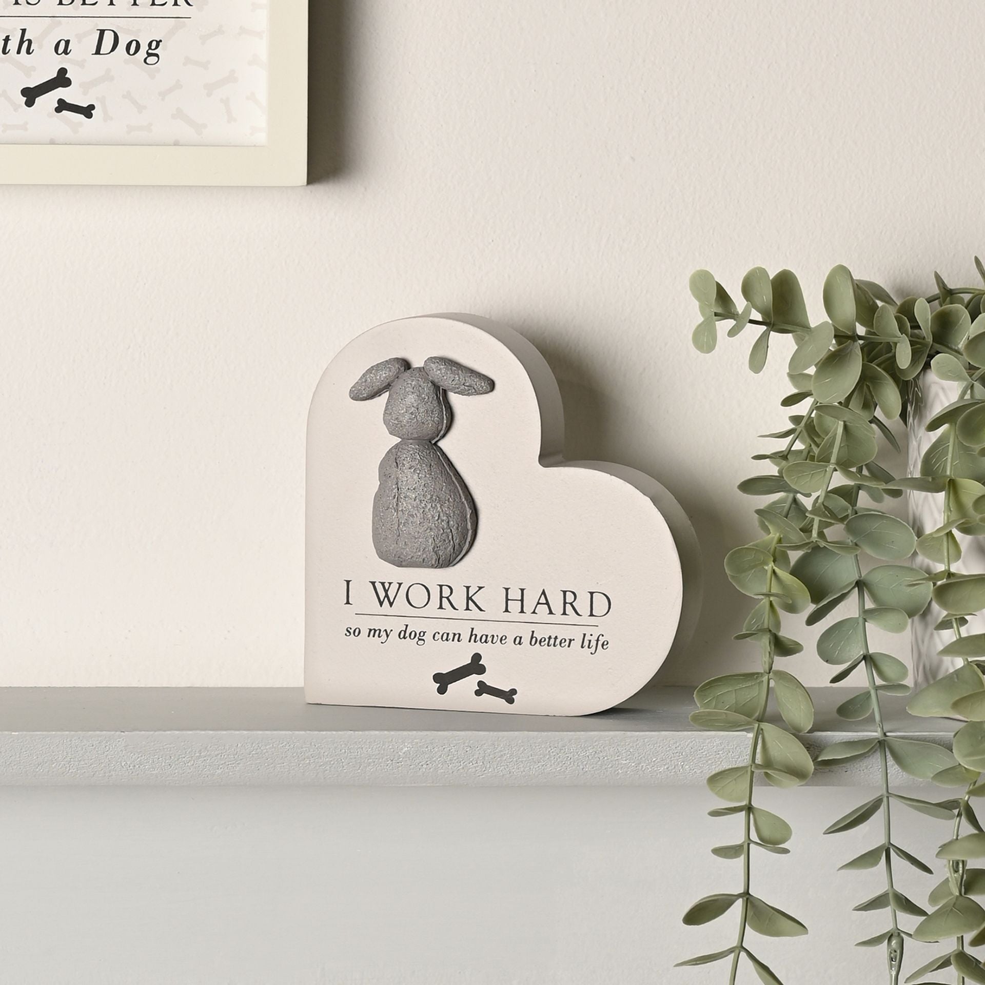 Best of Breed Heart Plaque - "I Work Hard So My Dog Can Have a Better Life"
