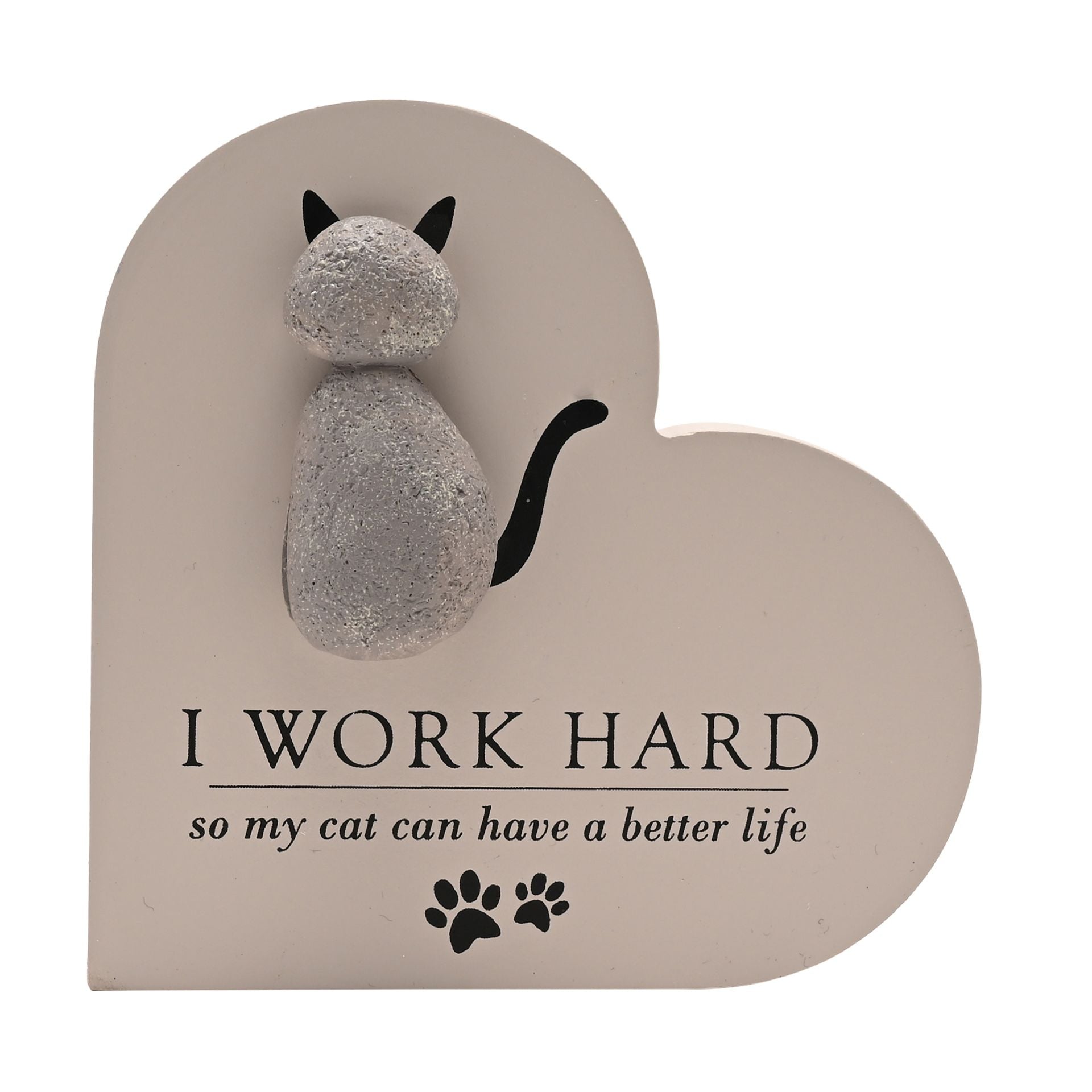 Best of Breed Heart Plaque - "I Work Hard So My Cat Can Have A Better Life"