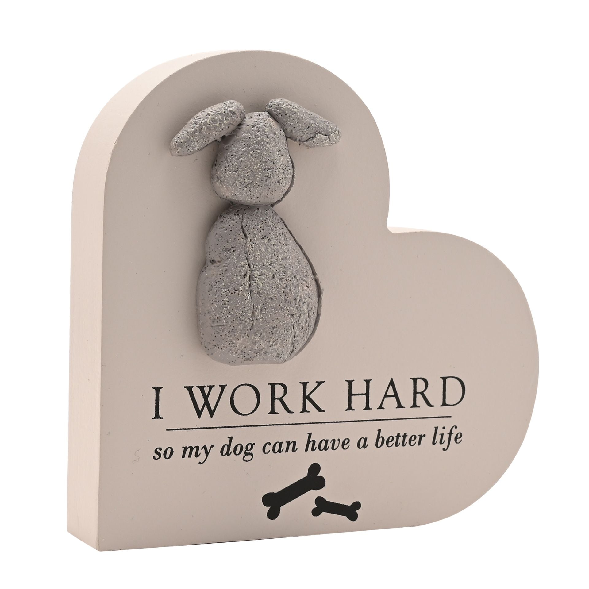 Best of Breed Heart Plaque - "I Work Hard So My Dog Can Have a Better Life"