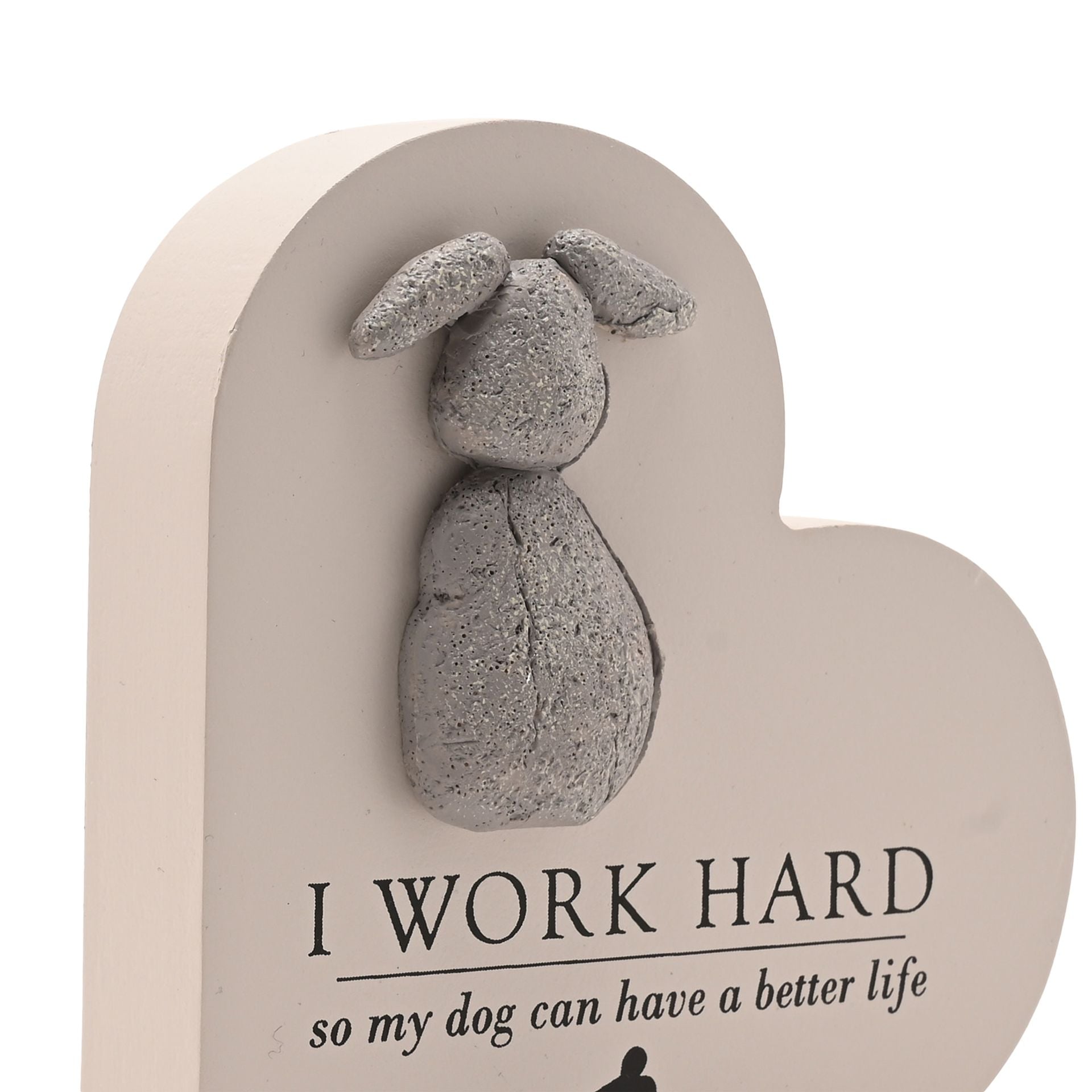 Best of Breed Heart Plaque - "I Work Hard So My Dog Can Have a Better Life"