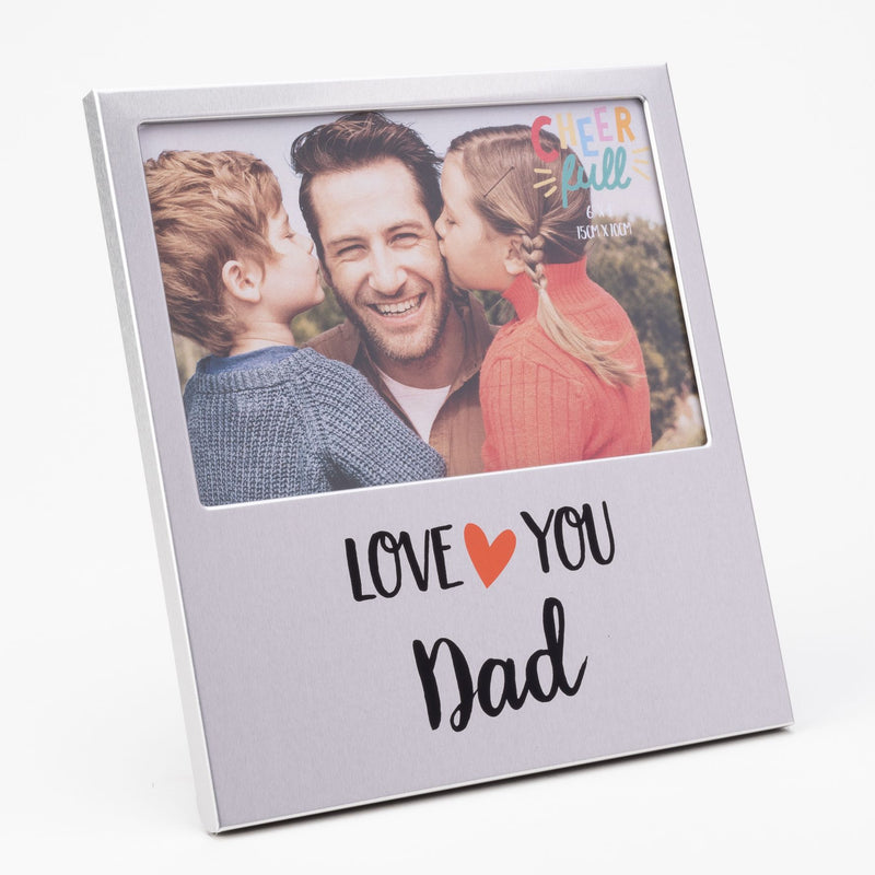 Cheerfull Aluminium Frame 6" x 4" - Love You Dad