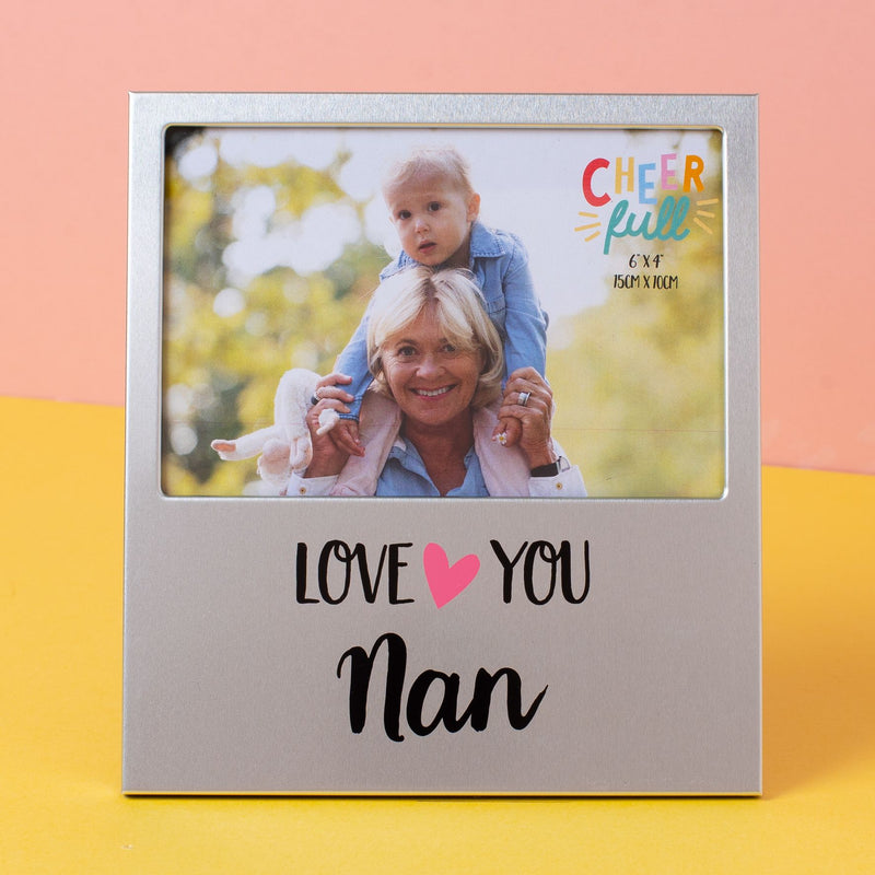 Cheerfull Aluminium Frame 6" x 4" - Love You Nan