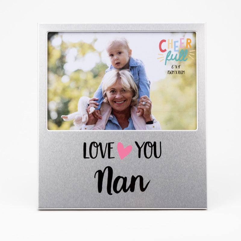 Cheerfull Aluminium Frame 6" x 4" - Love You Nan